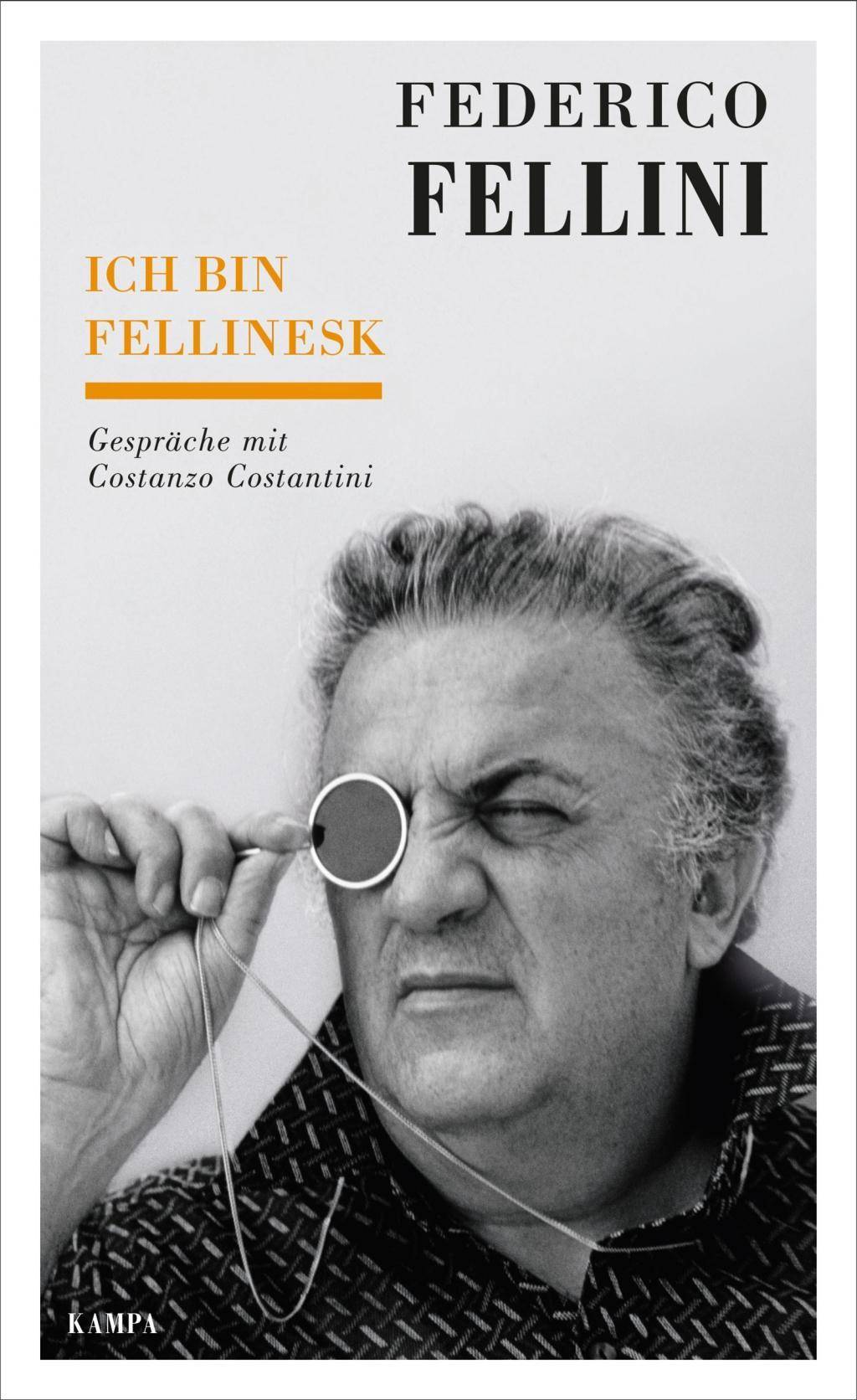 Federico Fellini - Ich bin fellinesk Gespräche mit Costanzo Costantini