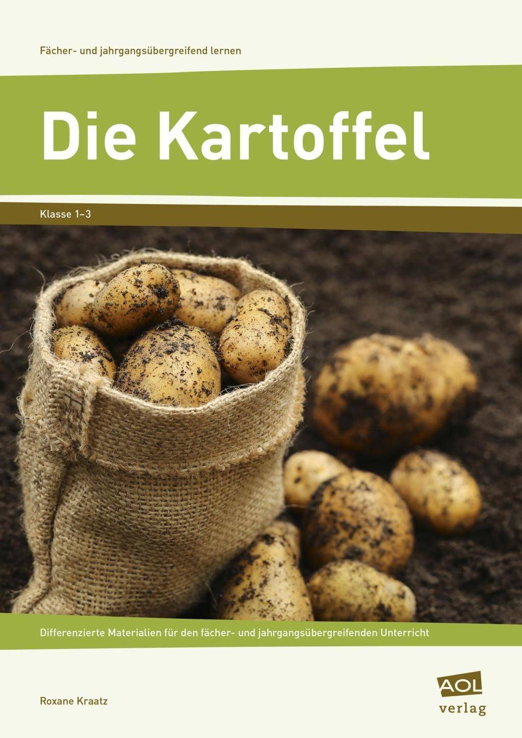 Die Kartoffel Differenzierte Materialien für den fächer- und jahrgangsübergreifenden Unterricht (1. bis 3. Klasse)