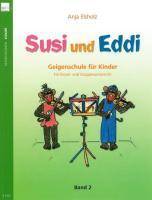 Susi und Eddi, für Violine. Bd.2 Geigenschule für Kinder. Für Einzel- und Gruppenunterricht