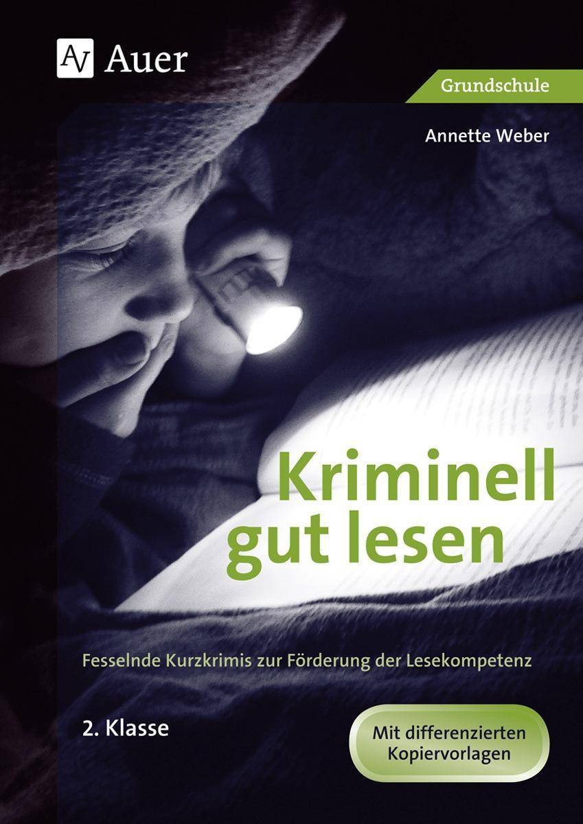 Kriminell gut lesen, Klasse 2 Fesselnde Kurzkrimis zur Förderung der Lesekompetenz
