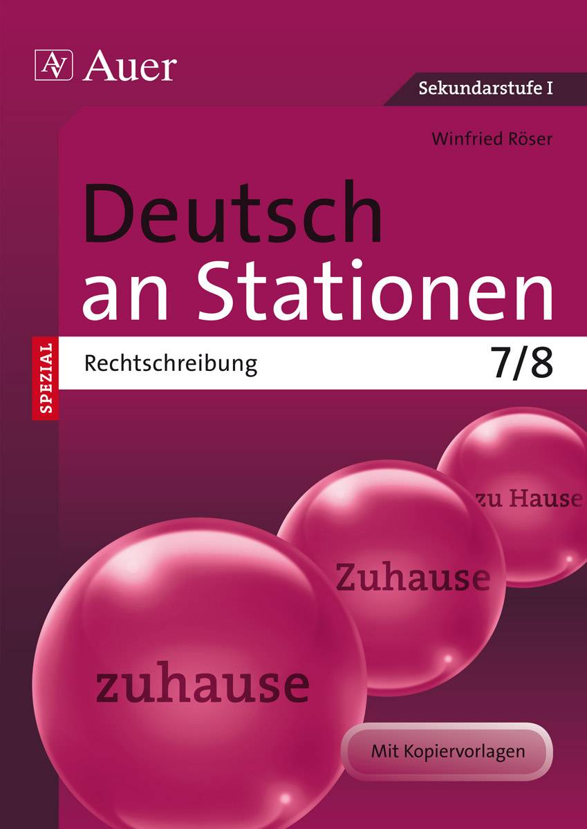 Deutsch an Stationen spezial Rechtschreibung 7-8 Übungsmaterial zu den Kernthemen der Bildungsstandards Klasse 7/8
