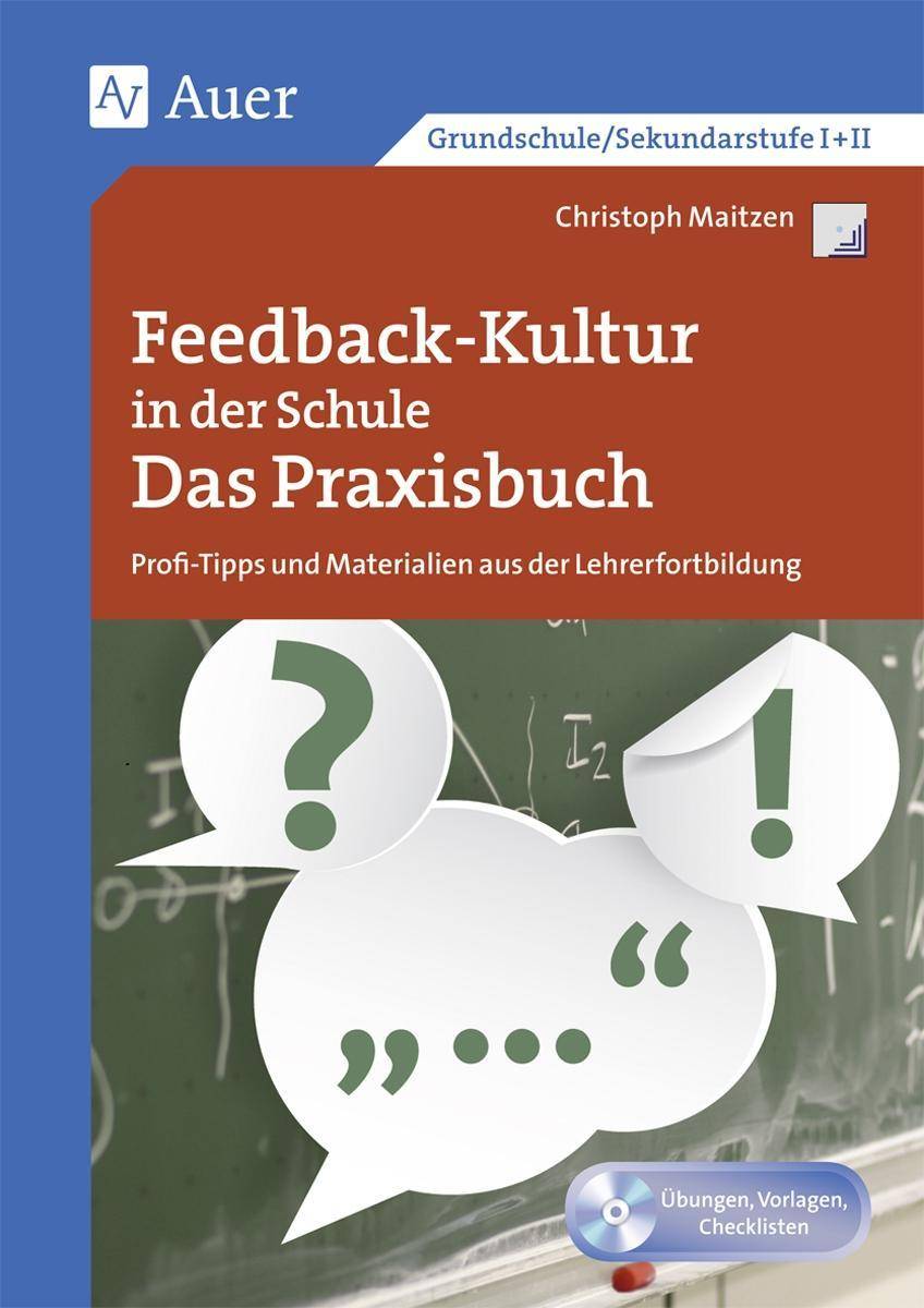 Feedback-Kultur in der Schule - das Praxisbuch Profitipps und Materialien aus der Lehrerfortbildung (Alle Klassenstufen)