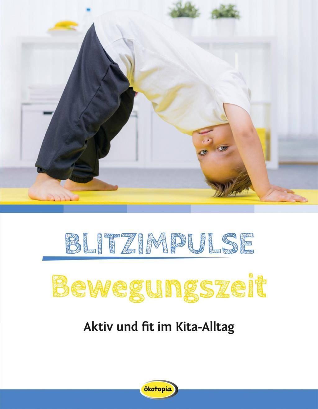 Blitzimpulse Bewegungszeit Aktiv und fit im Kita-Alltag