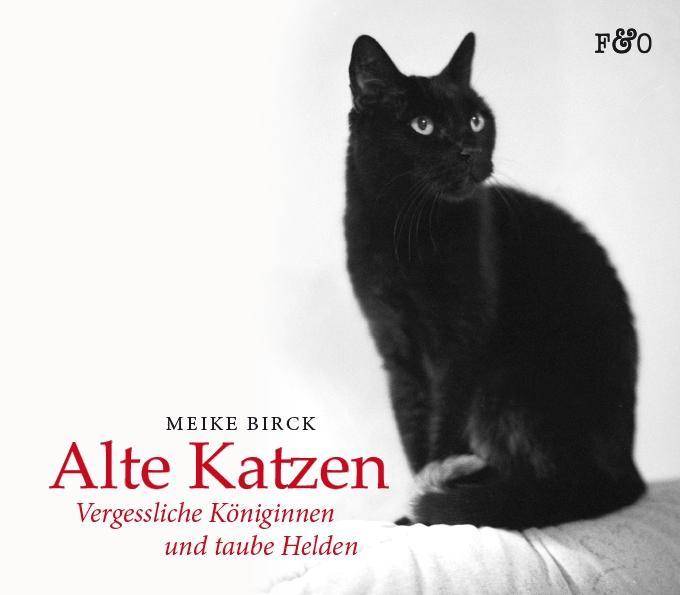 Alte Katzen Vergessliche Königinnen und taube Helden