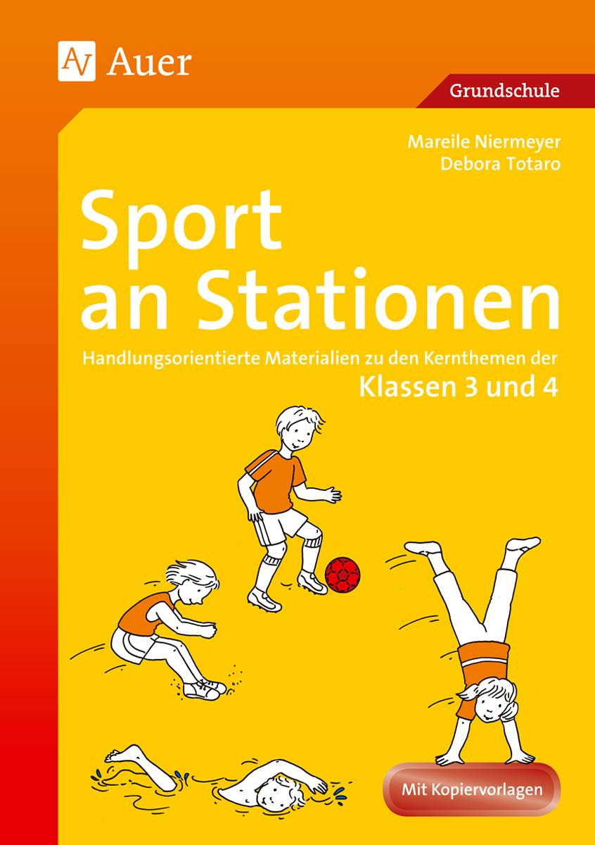 Sport an Stationen 3/4 Handlungsorientierte Materialien zu den Kernthemen der Klassen 3 und 4