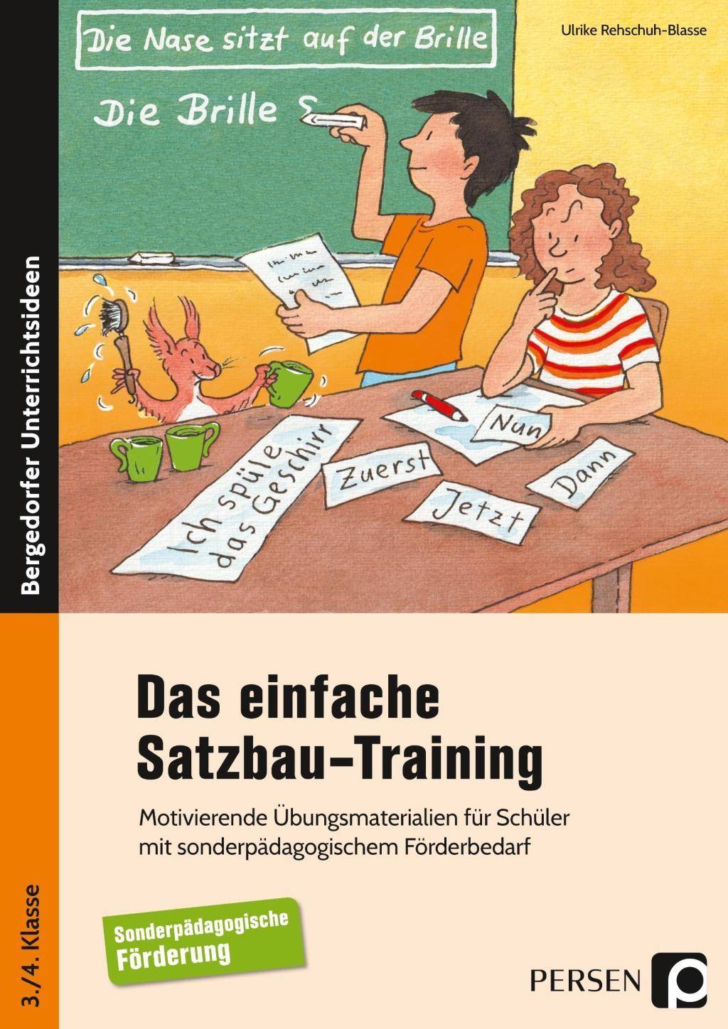 Das einfache Satzbau-Training Motivierende Übungsmaterialien für Schüler mit sonderpädagogischem Förderbedarf (3. und 4. Klasse)