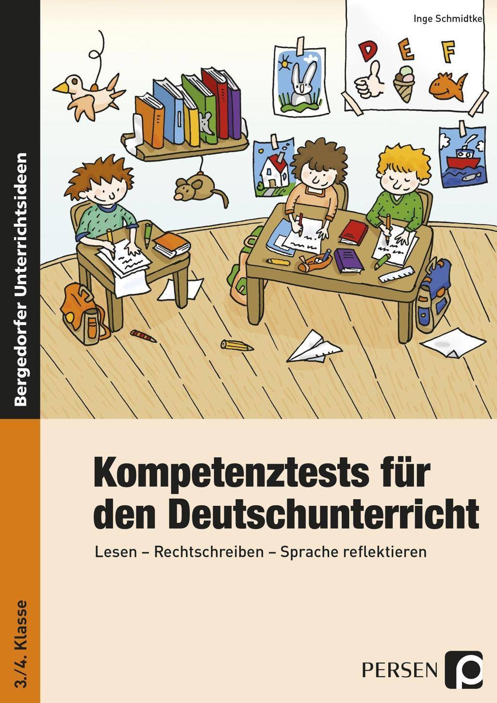 Kompetenztests f. d. Deutschunterricht - 3./4. Kl. Lesen - Rechtschreiben - Sprache reflektieren (3. und 4. Klasse)
