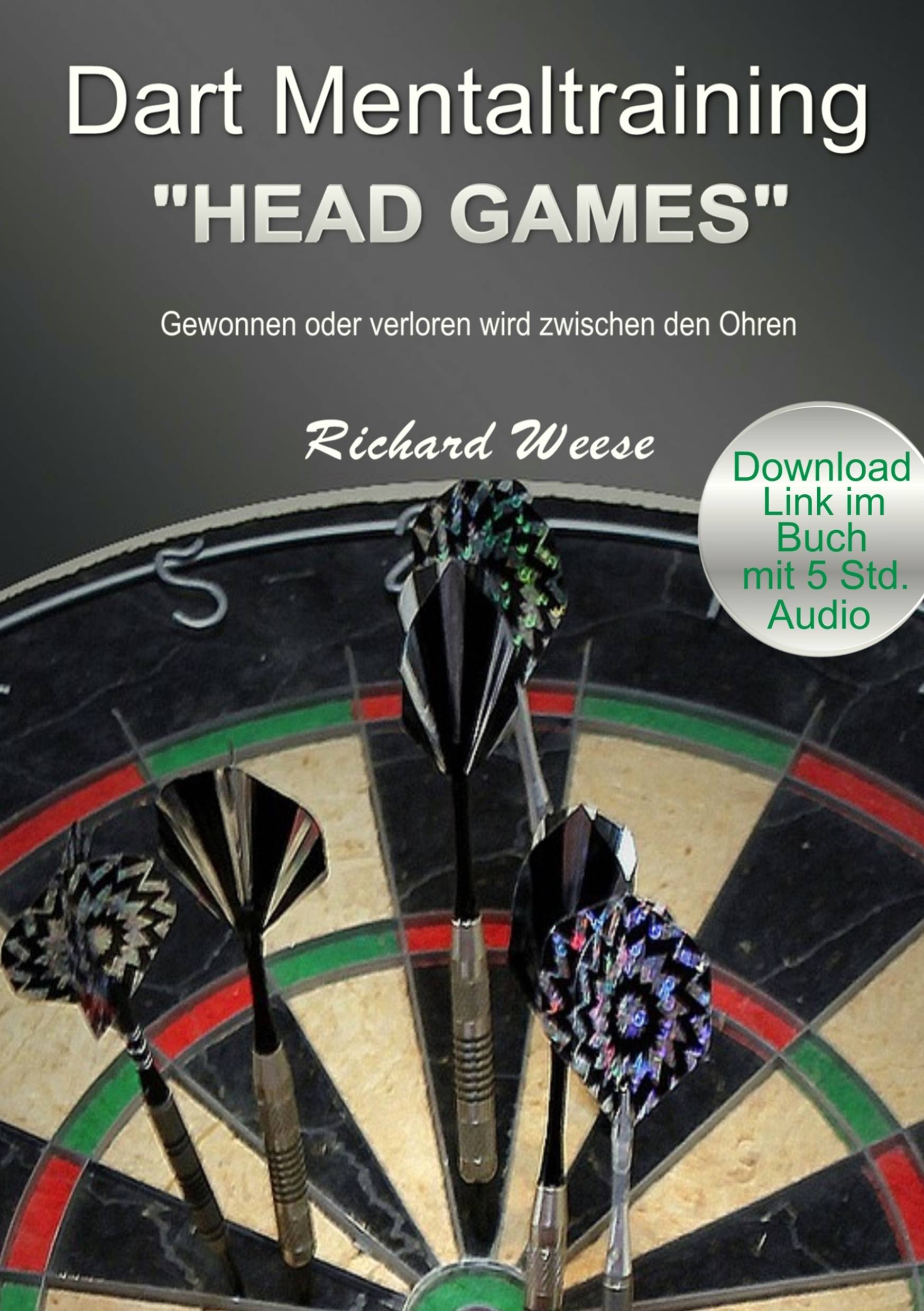 Dart Mentaltraining Head Games Gewonnen oder verloren wird zwischen den Ohren