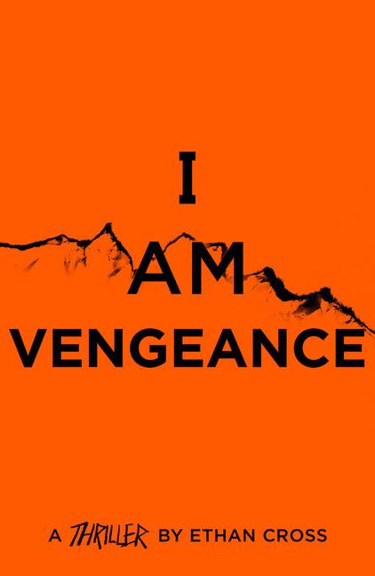 I Am Vengeance A Thriller