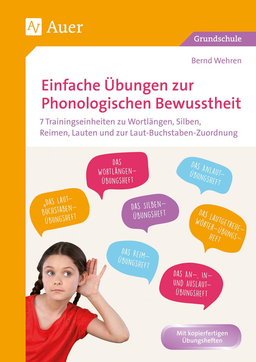 Einfache Übungen zur Phonologischen Bewusstheit 7 Trainingseinheiten zu Wortlängen, Silben, Reimen, Lauten und zur Laut-Buchstaben-Zuordnung (1. Kla