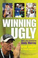 Winning Ugly, English edition Mental Warfare In Tennis. Lessons From A Master