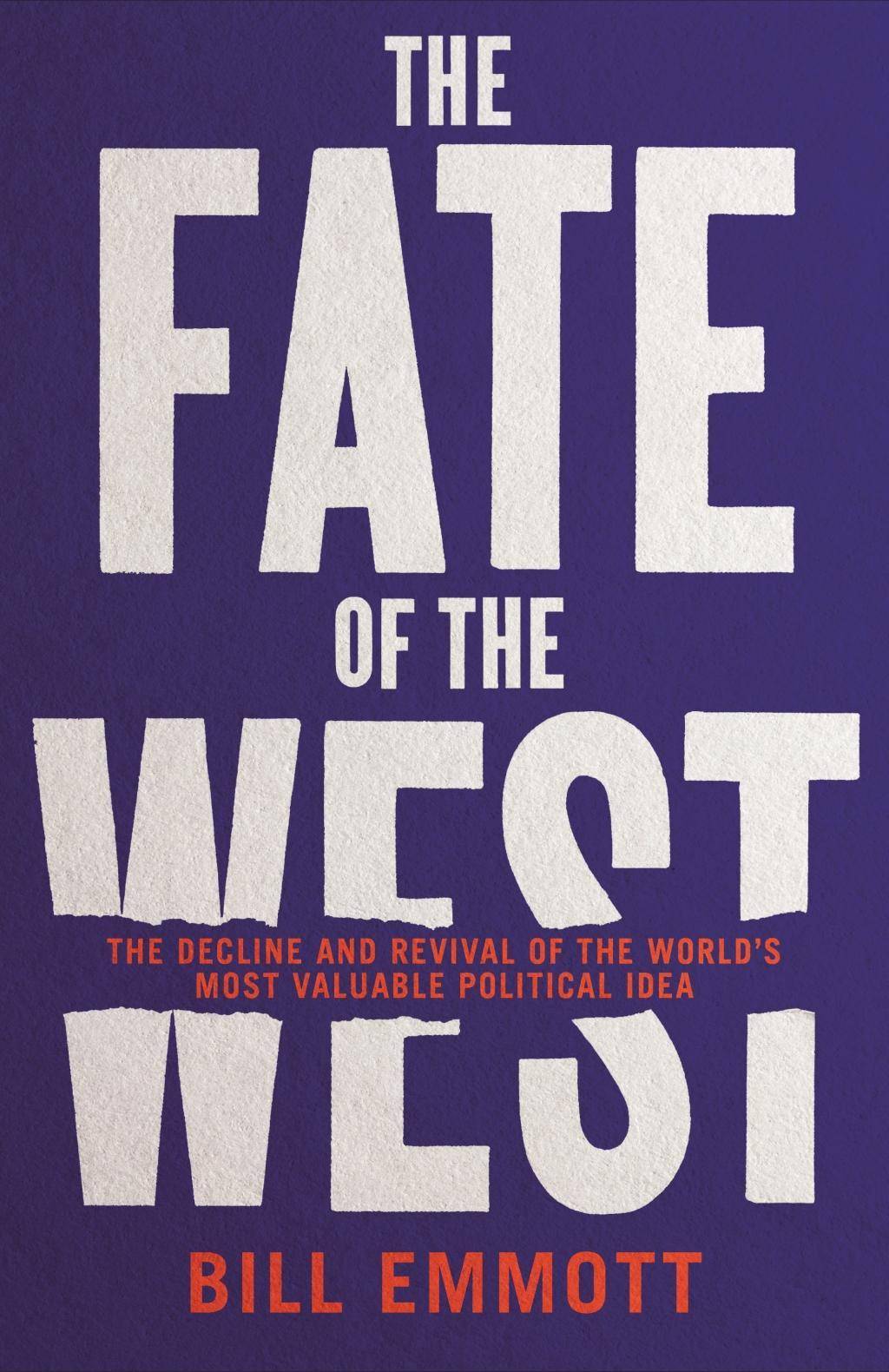 The Fate of the West The Battle to Save the World's Most Successful Political Idea