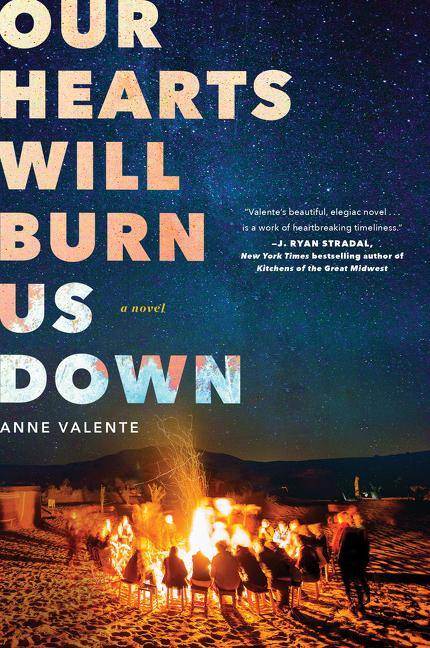 Our Hearts Will Burn Us Down A Novel