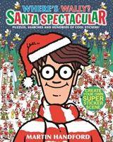 Where's Wally? Santa Spectacular Sticker Activity Book Puzzles, Searches and Hundreds of Cool Stickers. Create Your Own Super Sticker Scene