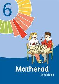 6. Schuljahr, Testblock Testblock Klasse 6, Matherad. Ausgabe ab 2016