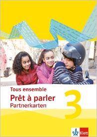 Tous ensemble. Ausgabe ab 2013 - Prêt à parler - Partnerkarten. Bd.3 3. Lernjahr