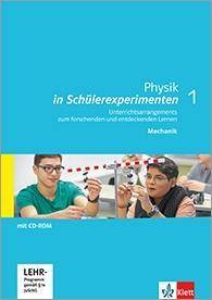Physik in Schülerexperimenten 1. Unterrichtsarrangements zum forschenden und entdeckenden Lernen - Mechanik Kopiervorlagen mit CD-ROM Klassen 10/11