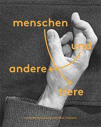 Adam Broomberg / Oliver Chanarin Menschen und andere Tiere