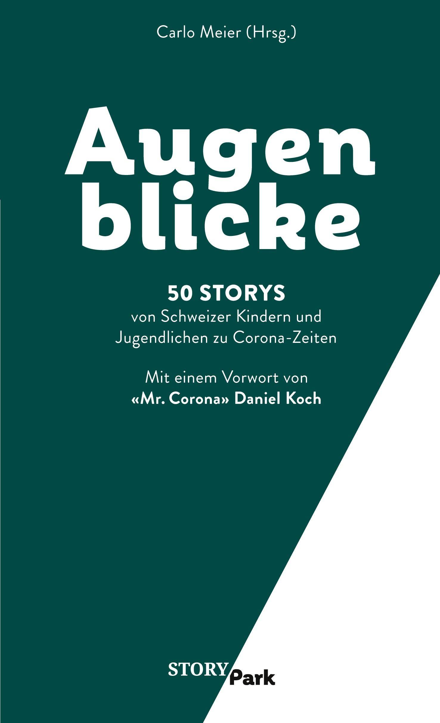 Augenblicke 50 Storys von Schweizer Kindern und Jugendlichen zu Corona-Zeiten