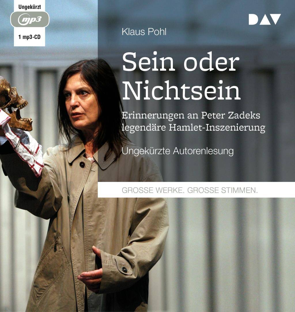 Sein oder Nichtsein. Erinnerungen an Peter Zadeks legendäre Hamlet-Inszenierung, 1 Audio-CD, Ungekürzte Autorenlesung (1 mp3-CD), Lesung
