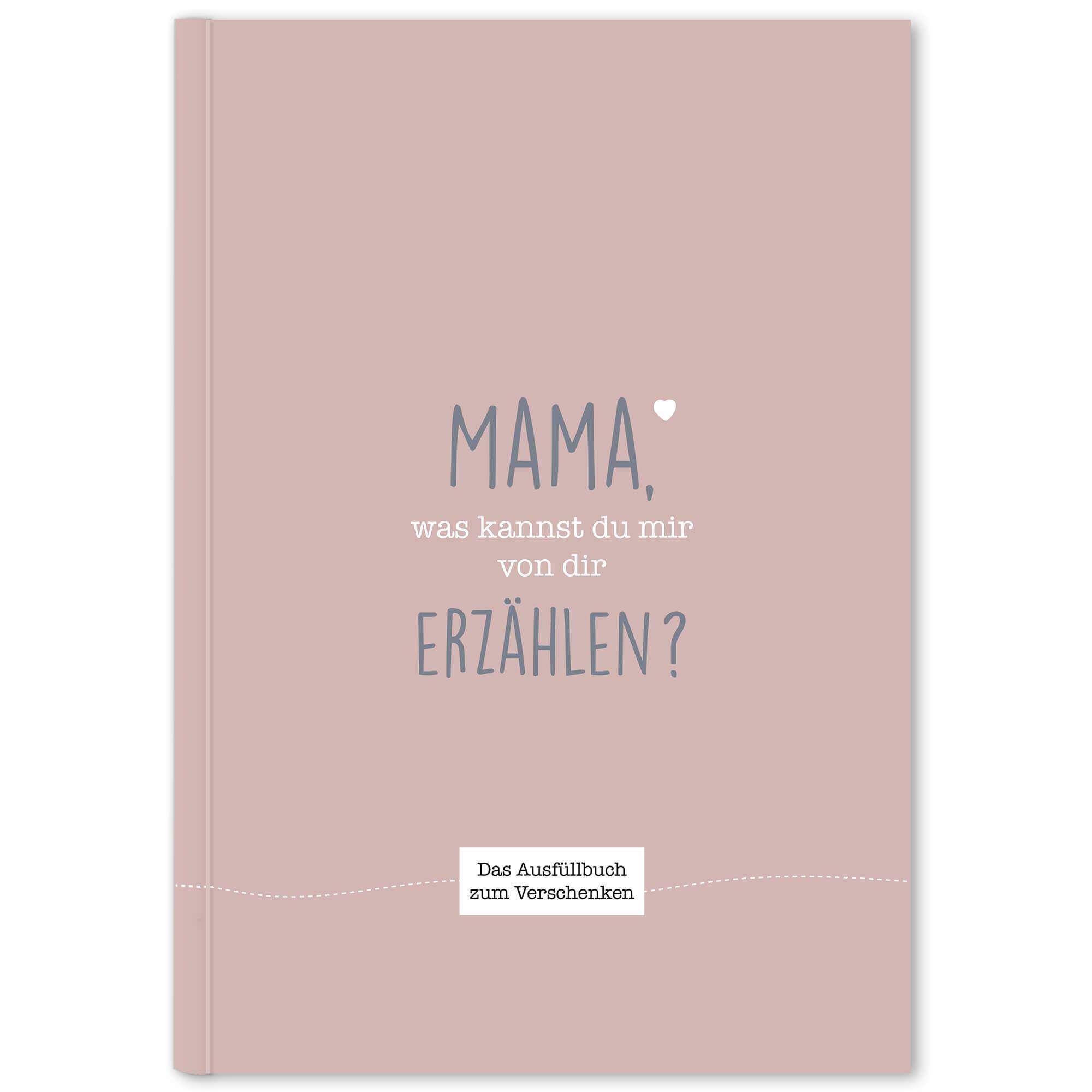 Mama, was kannst du mir von dir erzählen? Das Ausfüllbuch zum Verschenken (traube)