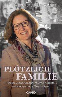 Plötzlich Familie Meine Adoptionsgeschichte brachte mir sieben neue Geschwister