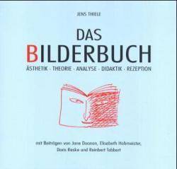 Das Bilderbuch Ästhetik, Theorie, Analyse, Didaktik, Rezeption. Mit Beitr. v. Jane Doonan u. a.