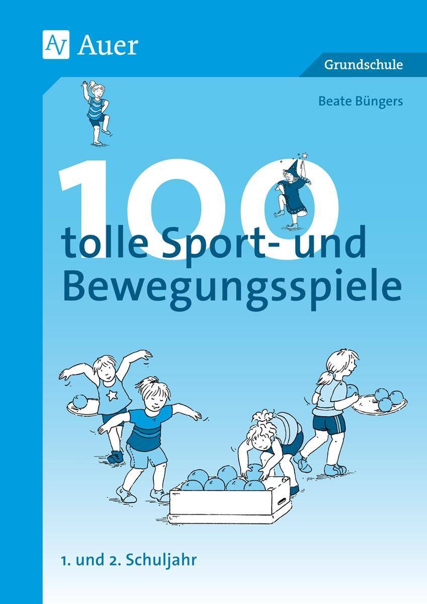 100 tolle Sport- und Bewegungsspiele, Klasse 1/2 Kopiervorlagen