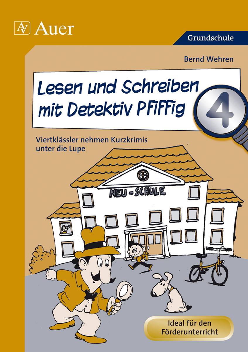 Lesen und Schreiben mit Detektiv Pfiffig, Klasse 4 Viertklässler nehmen Kurzkrimis unter die Lupe