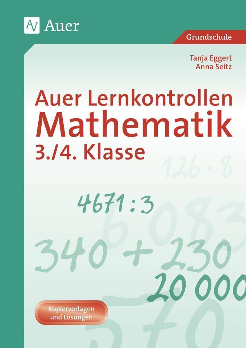 Auer Lernkontrollen Mathematik, Klasse 3/4 Mit Kopiervorlagen und Lösungen