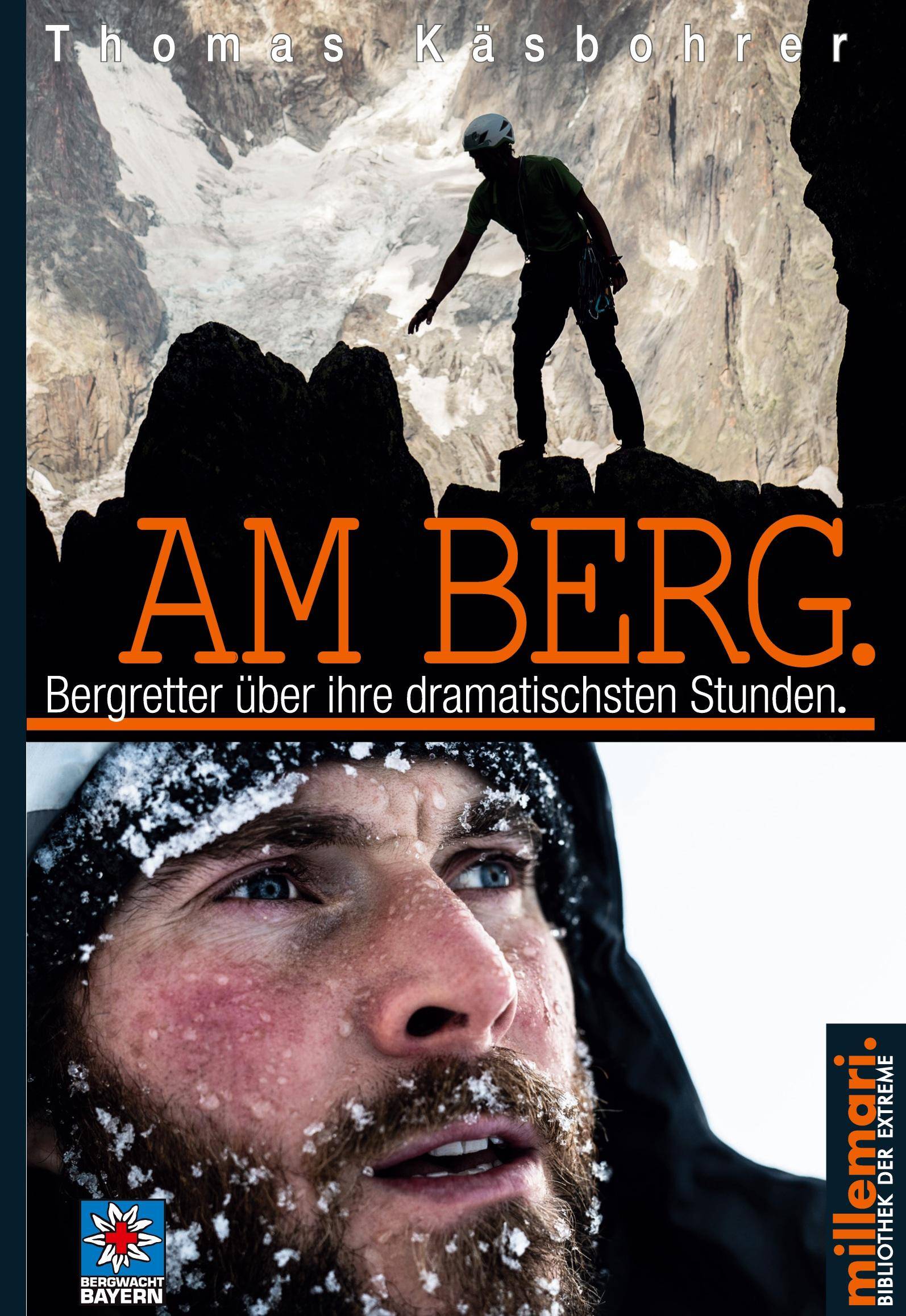 Am Berg. Bergretter über ihre dramatischsten Stunden.