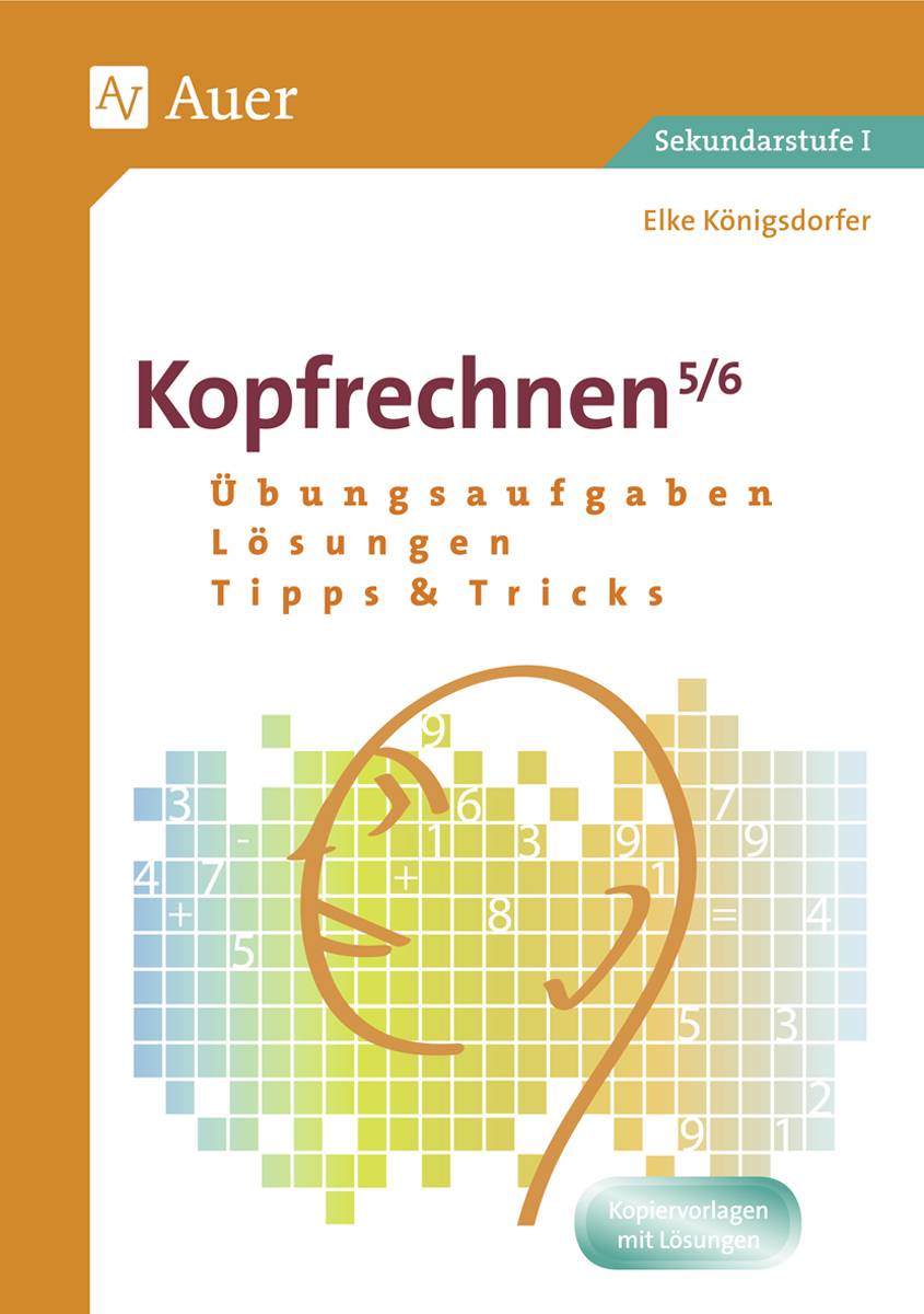 Kopfrechnen 5/6 Übungsaufgaben - Lösungen - Tipps und Tricks (5. und 6. Klasse)