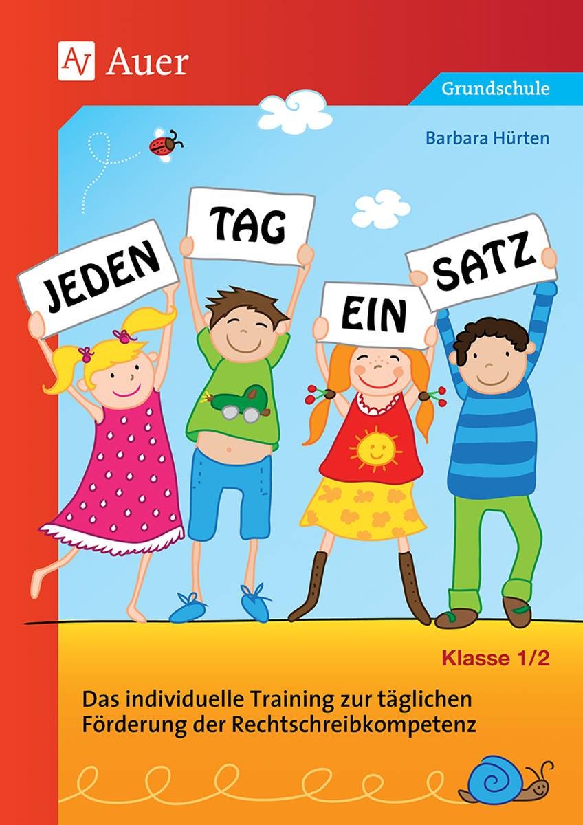 Jeden Tag ein Satz - Klasse 1/2 Das individuelle Training zur täglichen Förderung der Rechtschreibkompetenz