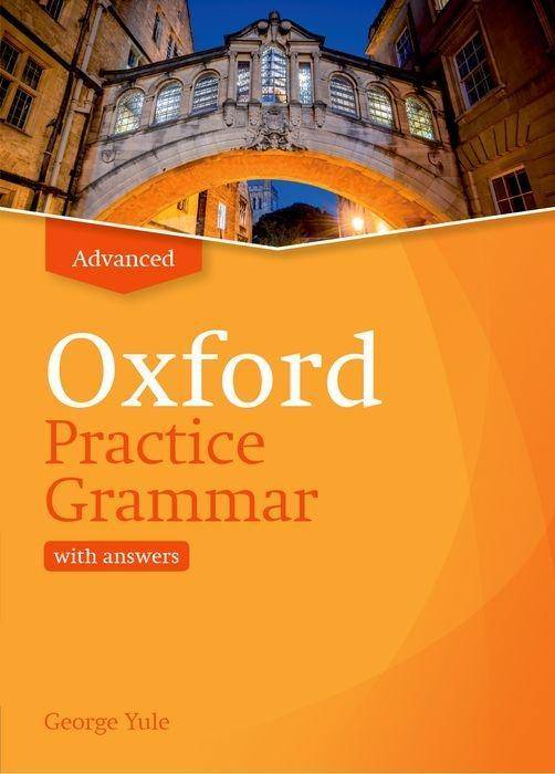 Oxford Practice Grammar: Advanced: with Key The right balance of English grammar explanation and practice for your language level