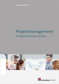 Projektmanagement Projektmanagement im Handwerksbetrieb umsetzen