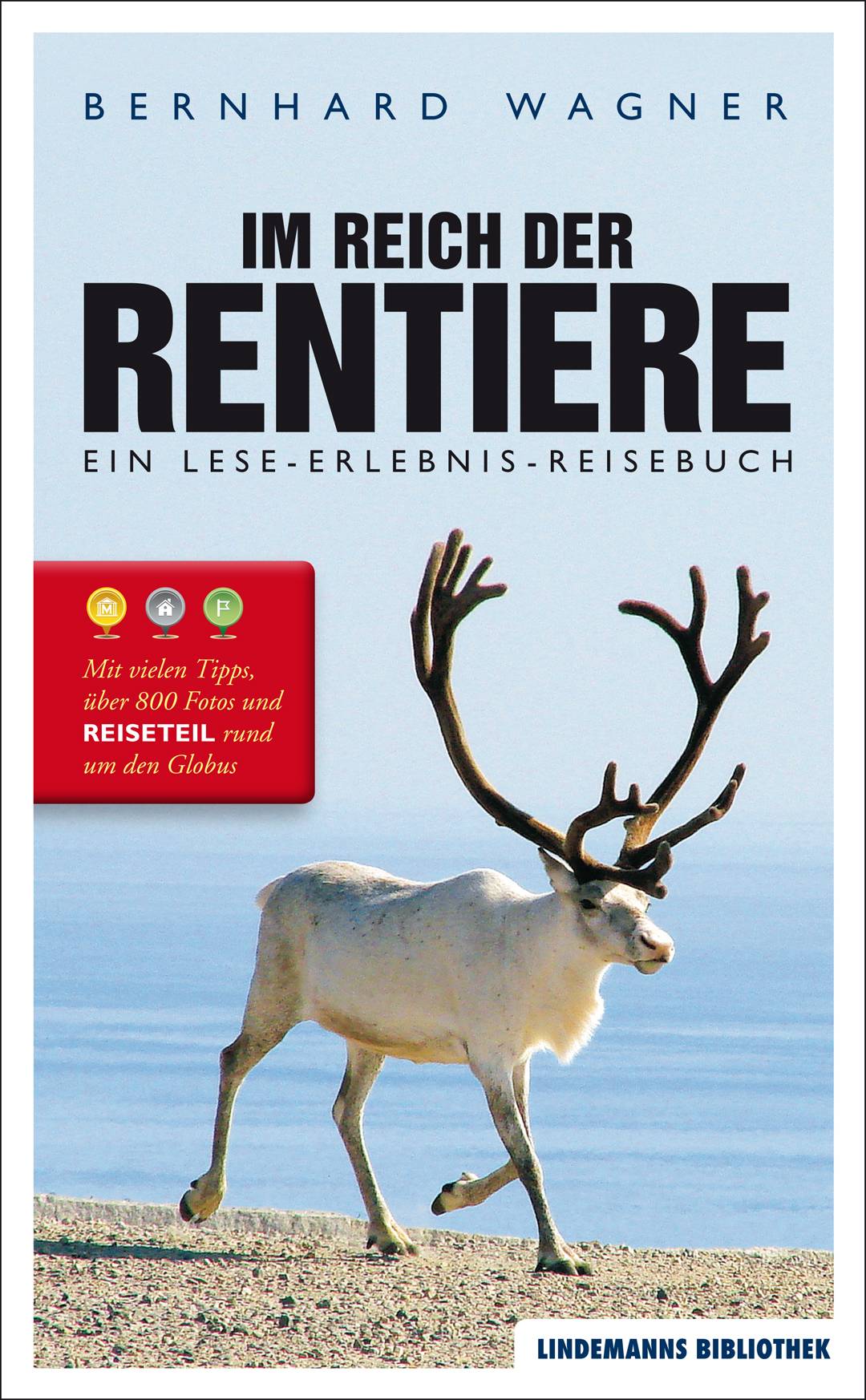 Im Reich der Rentiere Ein Lese-Erlebnis-Reisebuch