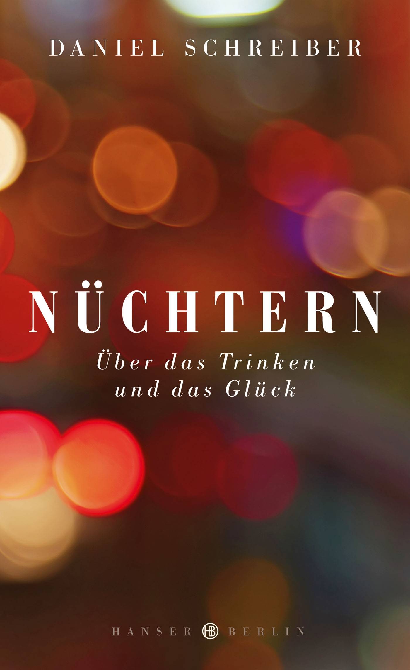 Nüchtern Über das Trinken und das Glück