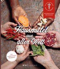 Hausmittel aus aller Welt Naturheilkunde für Zuhause