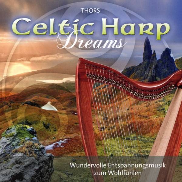 Celtic Harp Dreams, 1 Audio-CD Wundervolle Entspannungsmusik zum Wohlfühlen