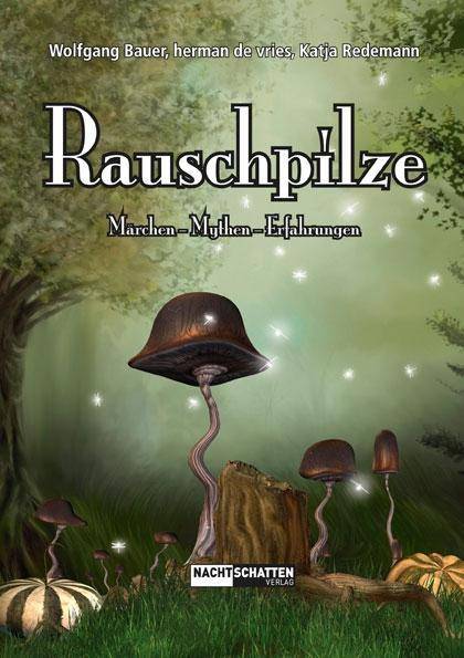 Rauschpilze Märchen - Mythen - Erfahrungen