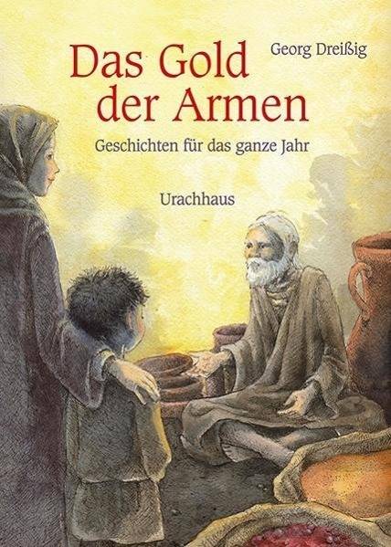 Das Gold der Armen Geschichten für das ganze Jahr