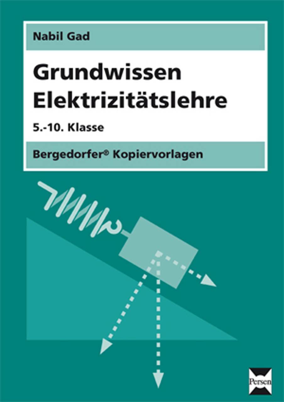 Grundwissen Elektrizitätslehre 5. bis 10. Klasse