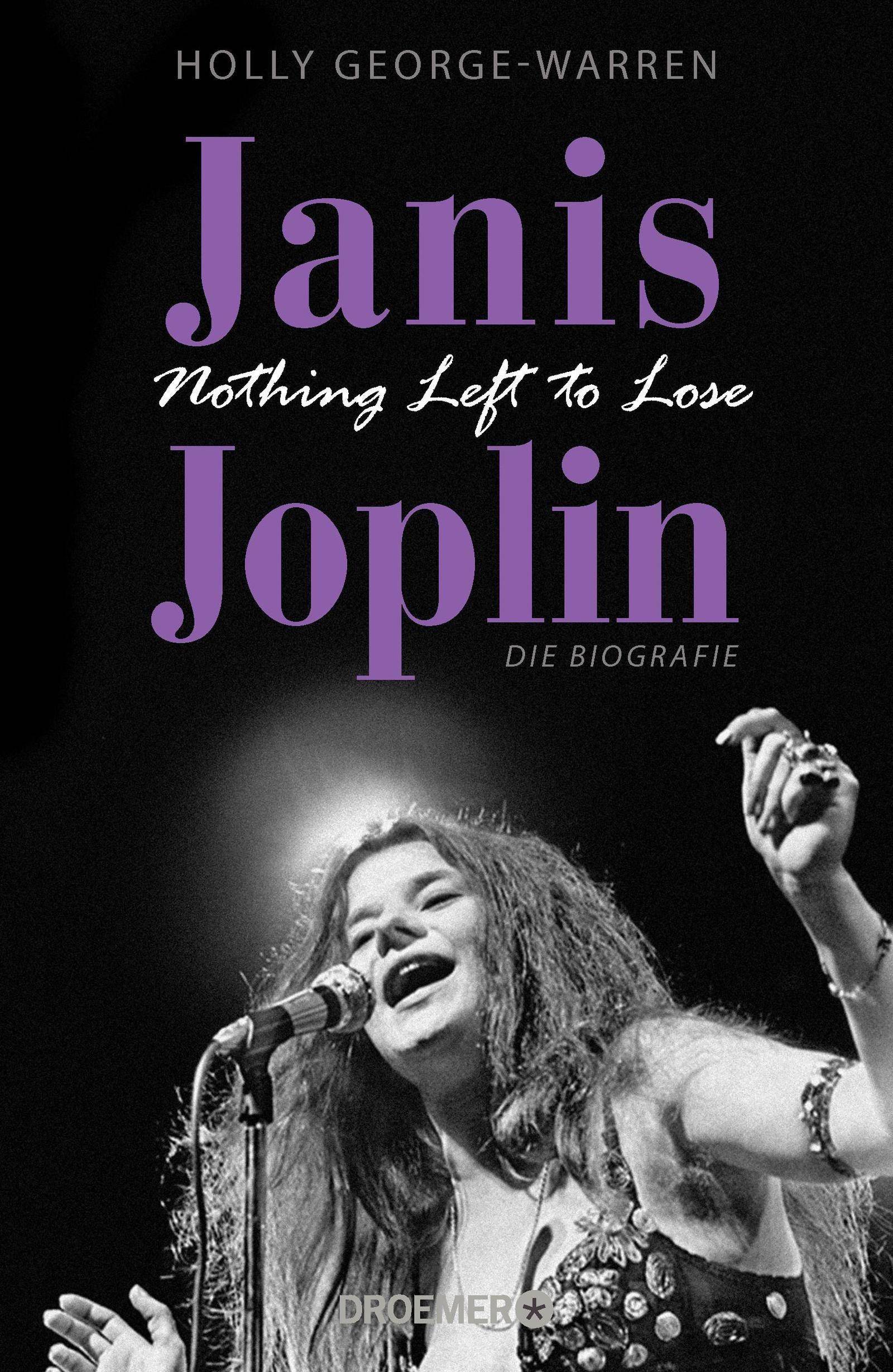 Janis Joplin. Nothing Left to Lose Die Biografie