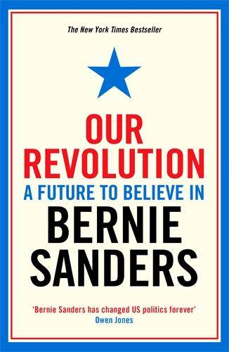 Our Revolution A Future to Believe in