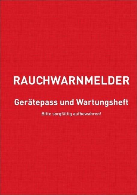 Rauchwarnmelder Gerätepass und Wartungsheft Mit selbstdurchschreibendem Einbau- und Inbetriebnahme-Protokoll