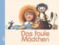 Das faule Mädchen Ein tschechisches Märchen