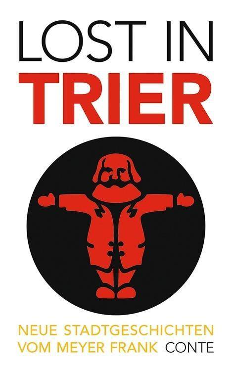 Lost in Trier Neue Stadtgeschichten vom Meyer Frank