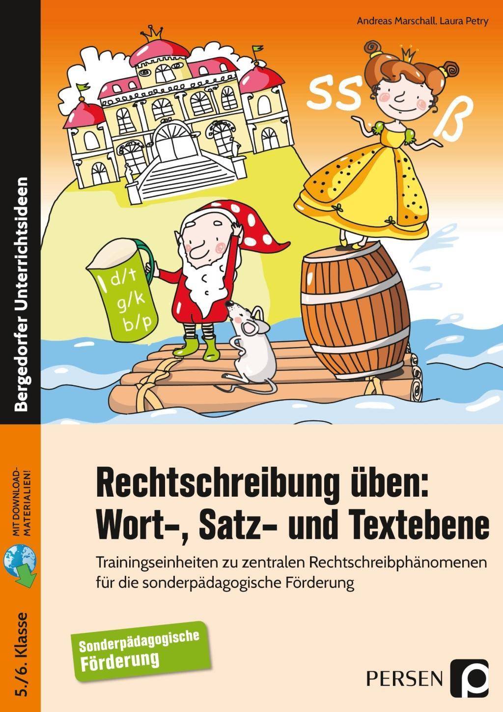 Rechtschreibung üben: Wort-, Satz- und Textebene Trainingseinheiten zu zentralen Rechtschreibphänom enen für die sonderpädagogische Förderung (5.