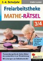 Freiarbeitstheke Mathe-Rätsel / Klasse 3-4 Themenübergreifende Mathe-Rätsel als Lückenfüller und zur Wiederholung