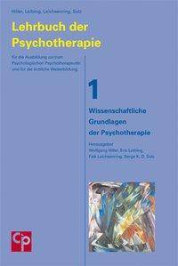Wissenschaftliche Grundlagen der Psychotherapie Wissenschaftliche Grundlagen der Psychotherapie - Für die Ausbildung zur/zum Psychologischen
